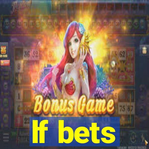 lf bets